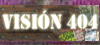 Logo de Visi&oacute;n 404
